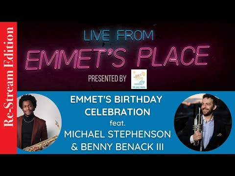 Re-Stream: Live From Emmet's Place Vol. 57 - Emmet's Birthday w/ Michael Stephenson & Benny Benack
