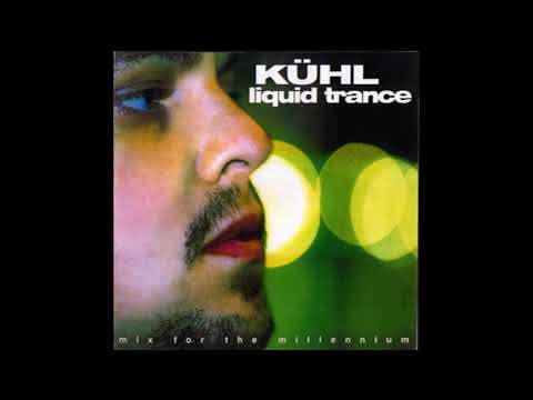 Kühl - Liquid Trance - Mix For The Millenium