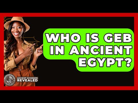 Who Is Geb In Ancient Egypt? - Ancient Wonders Revealed