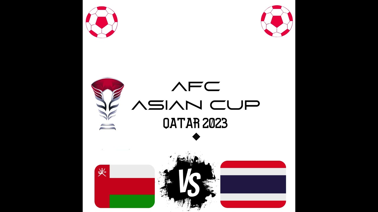 🏆 AFC Asian Cup Match Reminder: Thailand vs Oman! 🇹🇭🆚🇴🇲 Don't Miss the Action!