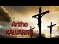Antho Kalvariyil Tamil Christian Good Friday Song