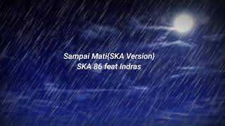 Download lagu Sampai Mati {SKA Reggae Version}SKA 86 feat Indras 🎵lirik mp3