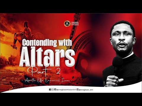 Contending with Altars_Part 2 || Apostle Effa Emmanuel Isaac || 15:12:2024