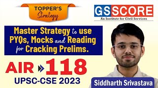 Master strategy to use PYQs, mocks and Reading for cracking prelims by Siddharth Srivastava AIR-118 UPSC CSE 2023