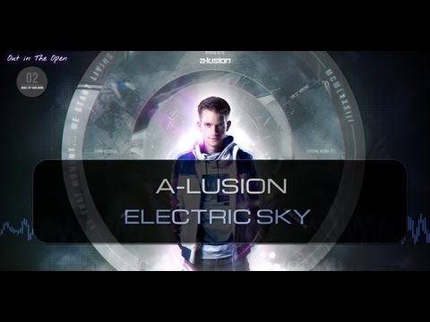 A-lusion - Electric Sky (Official HQ Video) (OITO2)
