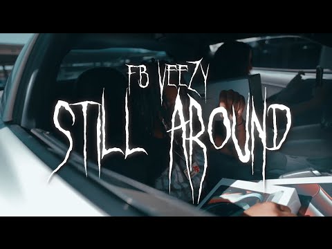 FB Veezy - Still Around (Official Music Video)