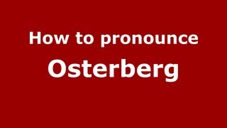 How to pronounce Osterberg