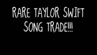 Rare Taylor Swift Song Trade (012912)