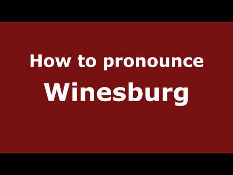 How to Pronounce Winesburg - PronounceNames.com