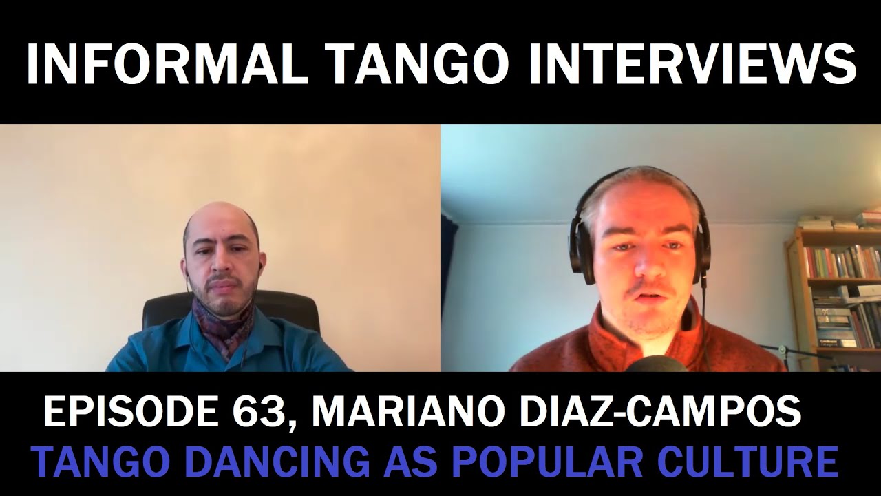 Video thumbnail for Informal Tango Interviews #63, Mariano Díaz-Campos [Tango: from mainstream to niche to... global!]