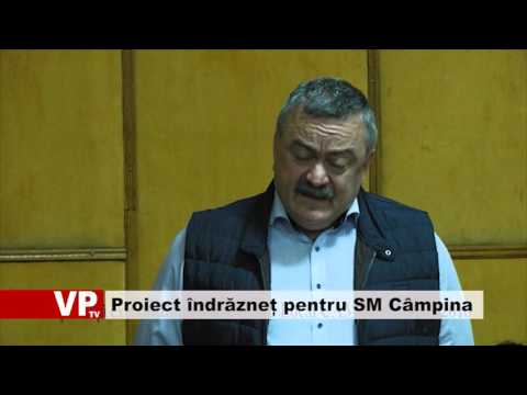Proiect îndrăzneț pentru SM Câmpina