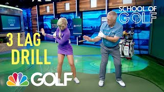 School of Golf: 3 Drills to Create Lag in Golf Swing | Golf Channel