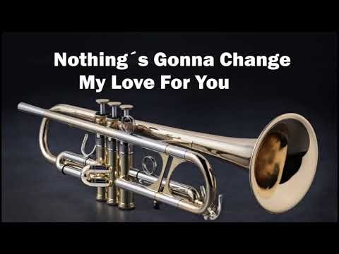 Nothing's Gonna Change My Love For You (Trumpet)