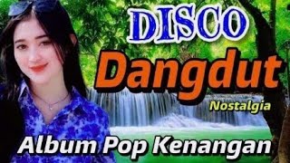 Download lagu DISCO DANGDUT POP KENANGAN BUAT NOSTALGIA FULL ALBUM POPULAR SEPANJANG MASA  mp3
