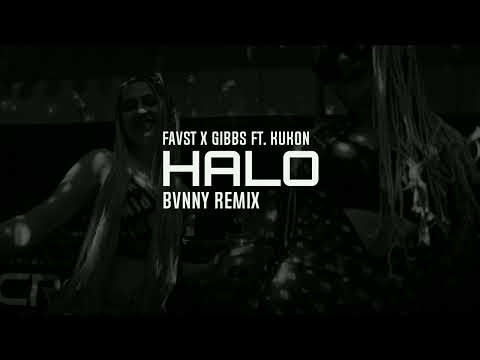 FAVST X GIBBS FT. KUKON - HALO ( BVNNY REMIX )
