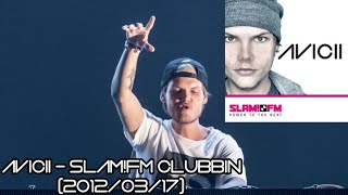 Avicii - SLAM!FM Clubbin (2012/03/17)
