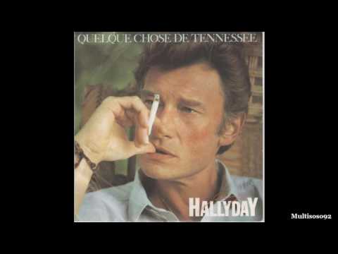Johnny Hallyday - Quelque Chose De Tennessee
