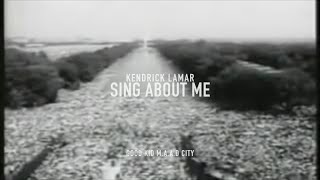 Kendrick Lamar - Sing About Me (Music Video)