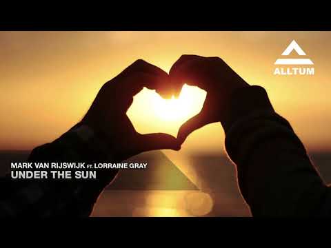 Mark van Rijswijk ft Lorraine Gray - Under the Sun