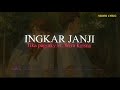 LIRIK INGKAR JANJI TIKA PAGRAKY FT WIRA KRISNA Official Lyric Video