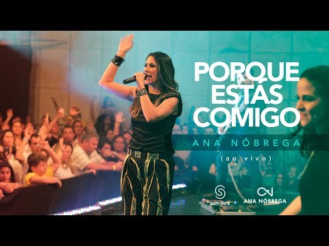 Porque Estás Comigo - Ana Nóbrega