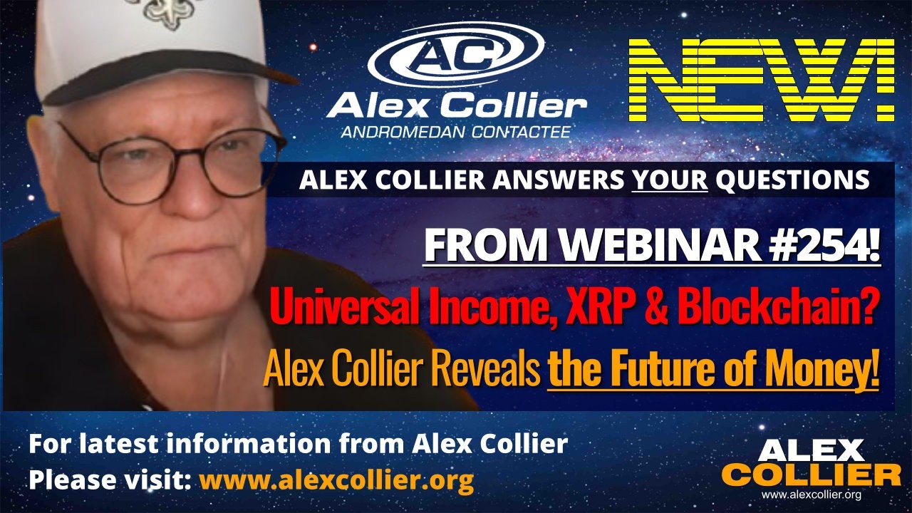Universal Income, XRP & Blockchain? Alex Collier Reveals the Future of Money! *NEW*