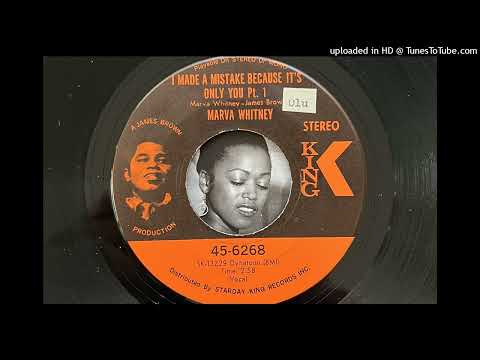 Marva Whitney - I Made a Mistake Because It's Only You - Part 1 (King) 1969