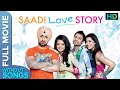 Saadi Love Story ਸਾਡੀ ਲਵ ਸਟੋਰੀ Diljit Dosanjh Surveen Chawla Amrinder Gill No 