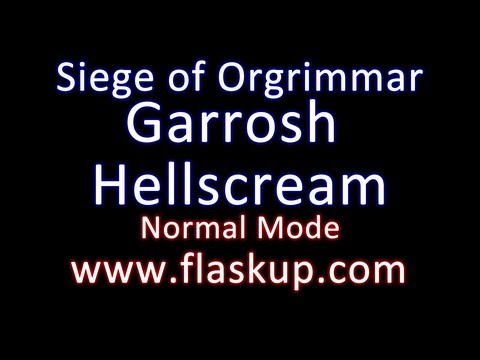 Raiding Guide - Garrosh Hellscream Normal Mode // Siege of Orgrimmar