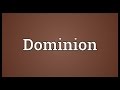Dominion Meaning