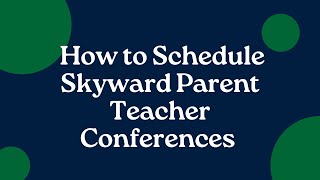 Parent Guide: How to Sign up for PTC Appointment Slots in Skyward