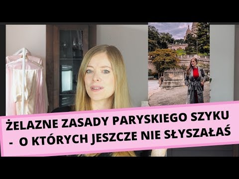 ŻELAZNE ZASADY PARYSKIEGO SZYKU I CZEMU ZAPOMINAMY O NAJWAŻNIEJSZEJ