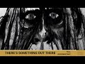 THERE S SOMETHING OUT THERE A BIGFOOT ENCOUNTER Full Documentary