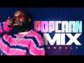 BEST OF POPCAAN MIX 2023 (PARTY SHOT, NEW MONEY, UNRULY RAVE, WEEDZ SETTINGS) - KING JAMES