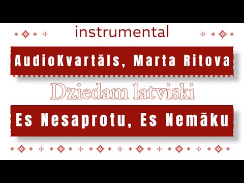 AudioKvartāls, Marta Ritova - Es Nesaprotu, Es Nemāku instrumental