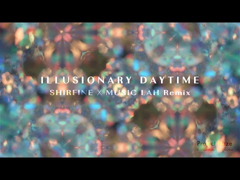 Shirfine - Illusionary Daytime (Music Lah Remix) [Official Visualizer | Project Haze]