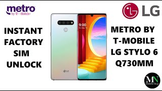 Instantly Factory SIM Unlock Metro by T-Mobile LG Stylo 6 Q730MM - Without Device Unlock App!