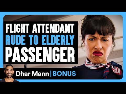 FLIGHT ATTENDANT RUDE To ELDERLY Passenger | Dhar Mann Bonus!