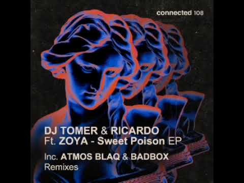 Dj Tomer & Ricardo Feat. Zoya - Sweet Poison (Atmos Blaq Remix)
