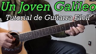 Un Joven Galileo - tutorial de guitarra FACIL