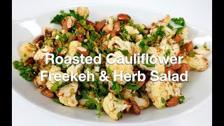 Roasted Cauliflower, Freekeh and Herb Salad