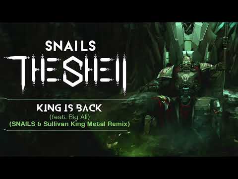 Video thumbnail for King Is Back (Snails & Sullivan King Metal Remix)