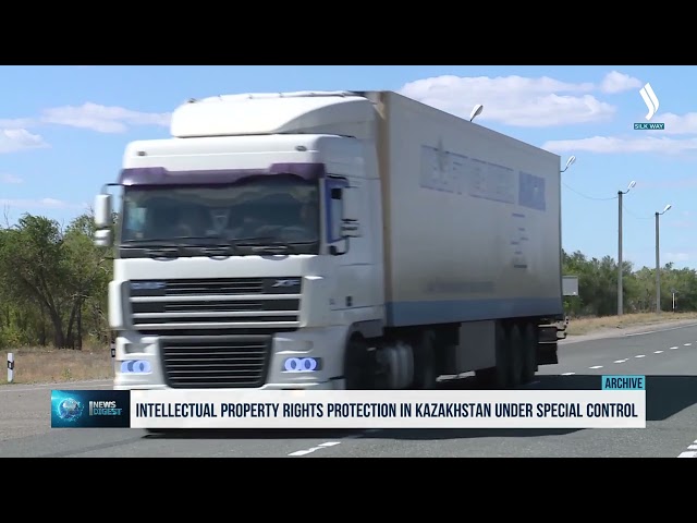 Kazakistan’da Fikri Mülkiyet Haklarının korunması özel kontrol altında tutulacak