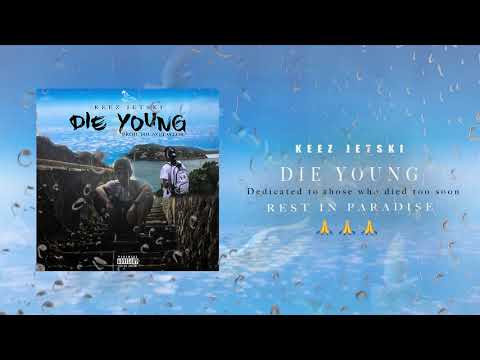 Keez Jetski - Die Young (Prod. Young Taylor) [AUDIO]