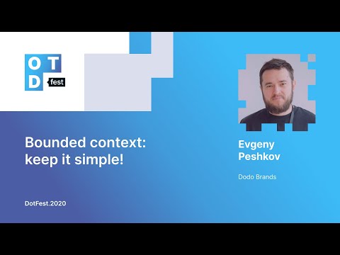 Evgeny Peshkov. Bounded context: keep it simple!