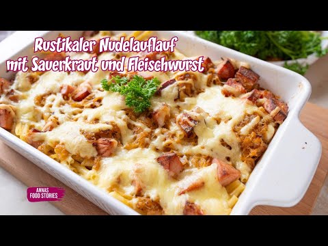 Rustikaler Nudelauflauf mit Sauerkraut und Fleischwurst - super lecker und einfache Hausmannskost
