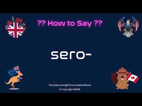🔍📖 How to Pronounce sero-? (CORRECTLY) | Pronunciation Planet