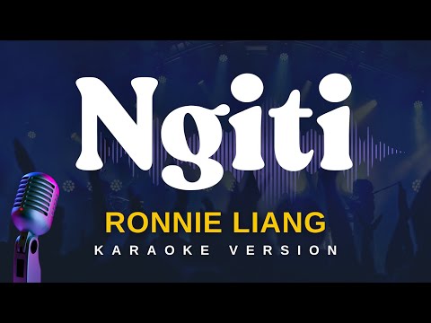 NGITI - Ronnie Liang (Karaoke Version)