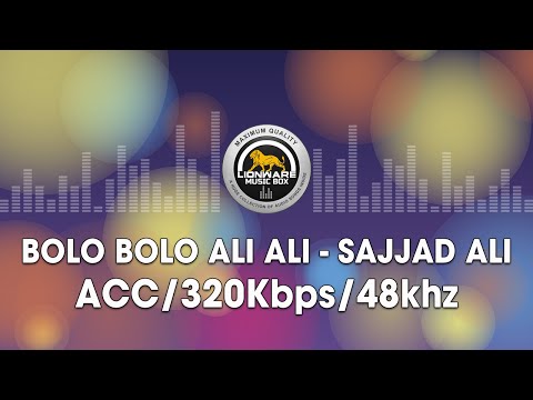 Bolo Bolo Ali Ali - Sajjad Ali