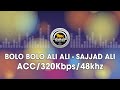 Download Bolo Bolo Ali Ali Sajjad Ali Mp3 Song